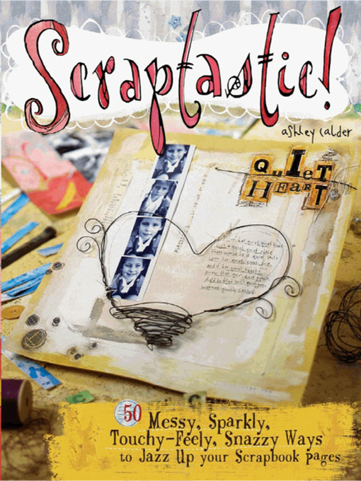 Title details for Scraptastic! by Ashley Calder - Available